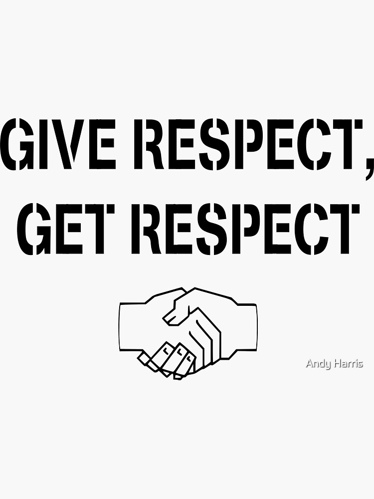 give-respect-get-respect-sticker-for-sale-by-neoquaid-redbubble