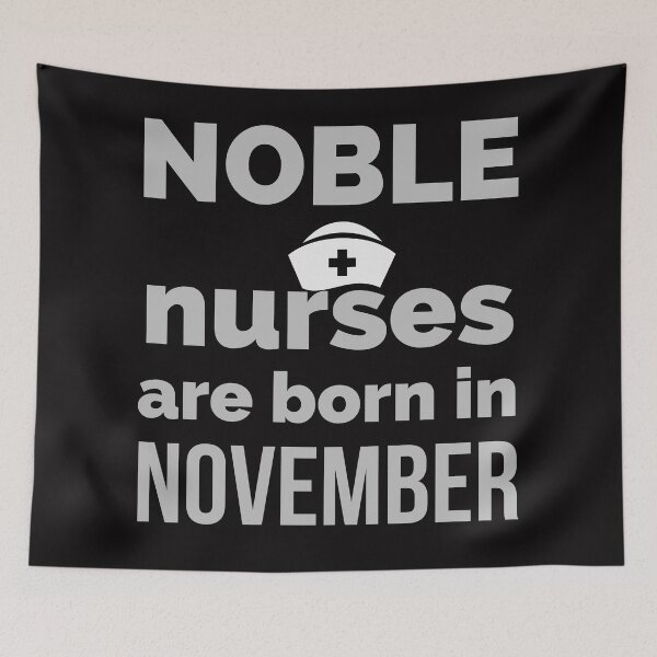 Item preview, noble nurses are born in November designed and sold by doctors-apparel.