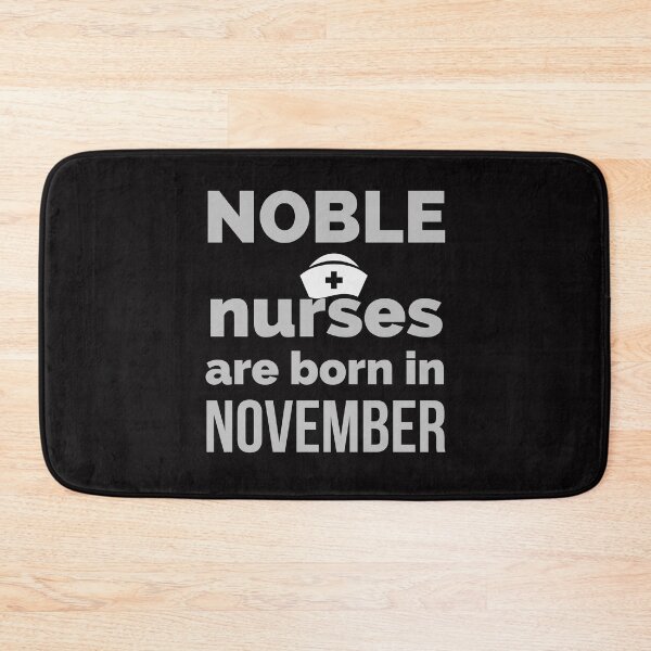 Item preview, noble nurses are born in November designed and sold by doctors-apparel.