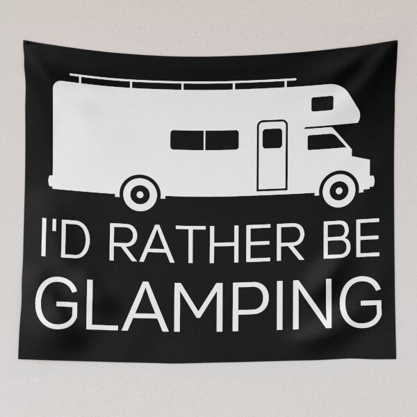 Item preview, I'd rather be Glamping designed and sold by good vibes clothing.