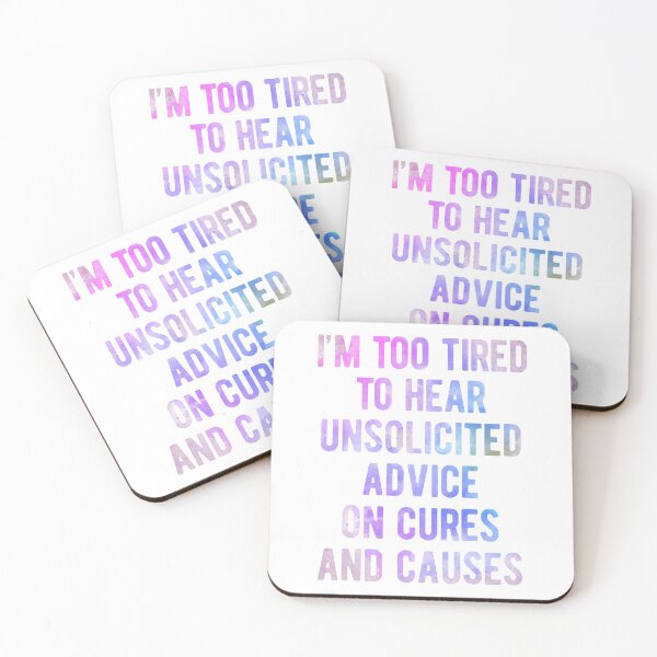 Item preview, Too Tired to Hear Unsolicited Advice, Autoimmune Awareness designed and sold by Ripper19.