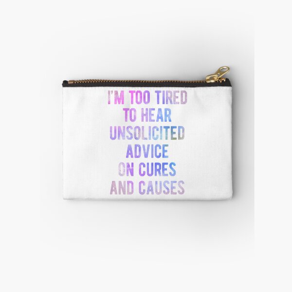 Item preview, Too Tired to Hear Unsolicited Advice, Autoimmune Awareness designed and sold by Ripper19.