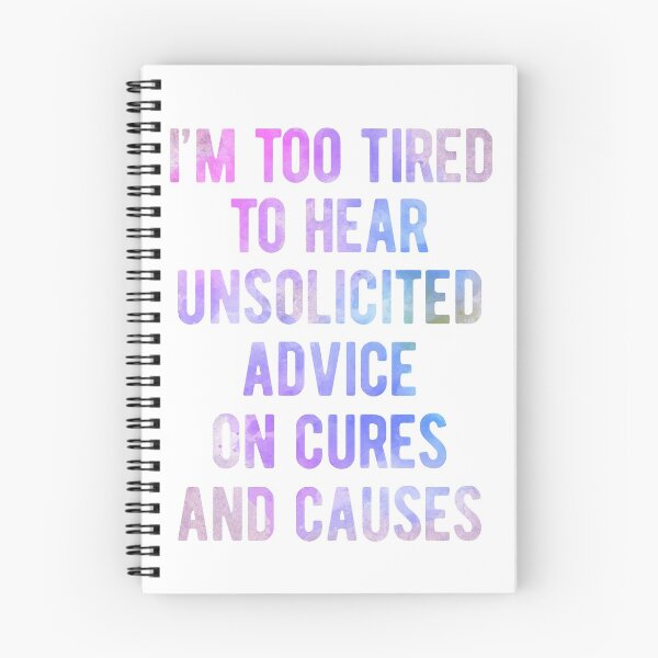 Item preview, Too Tired to Hear Unsolicited Advice, Autoimmune Awareness designed and sold by Ripper19.