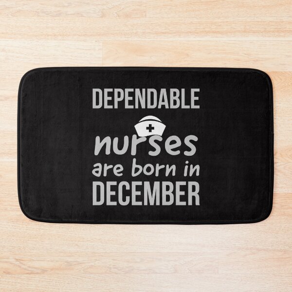 Item preview, dependable nurses are born in December designed and sold by doctors-apparel.