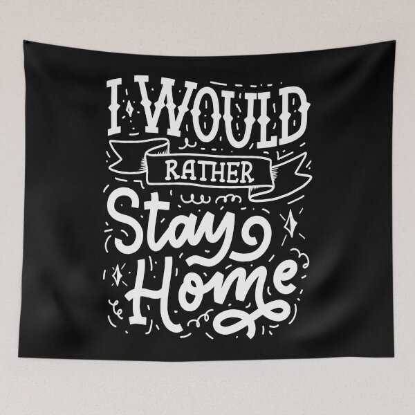 Item preview, I Would Rather Stay Home designed and sold by ProjectX23.