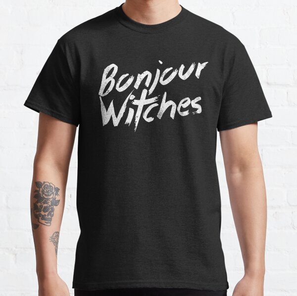 Bonjour Witches | Halloween Sarcasm Classic T-Shirt