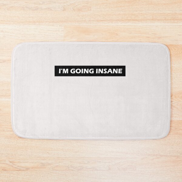 Item preview, I'm going insane  designed and sold by HiddenStar02.