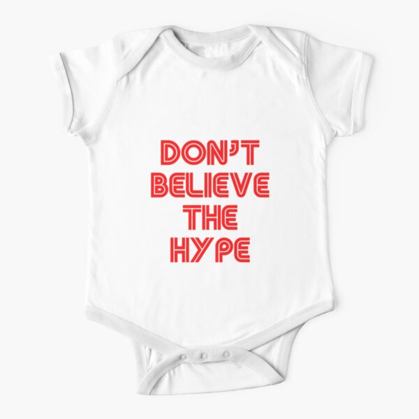 Don T Believe The Hype Baby One Piece By Hypnotzd Redbubble