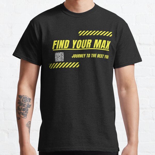 Find Your Max Journey To The Best You Classic T-Shirt