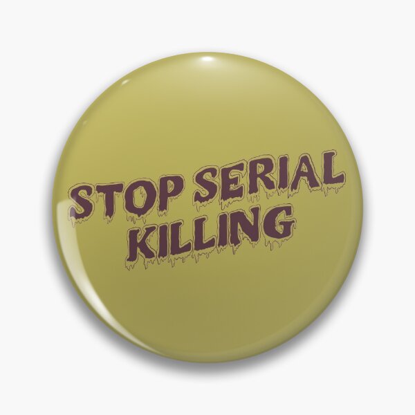 Item preview, Stop Serial Killing- Shane Madej- Buzzfeed Unsolved designed and sold by Bsto88.