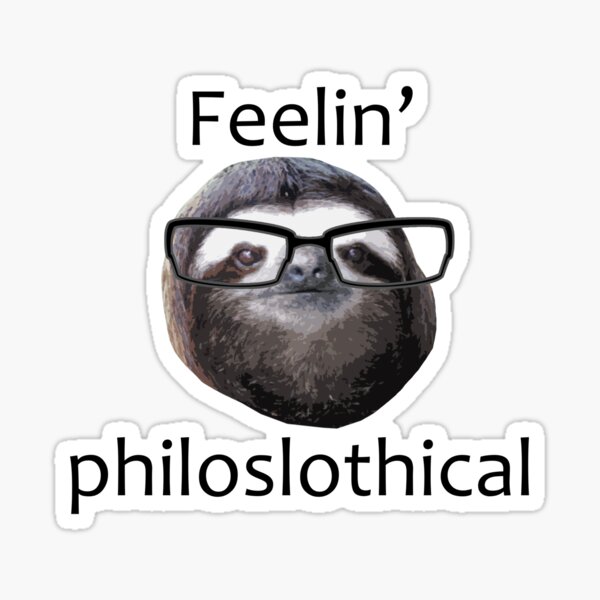 Feeling philoslothical Sticker