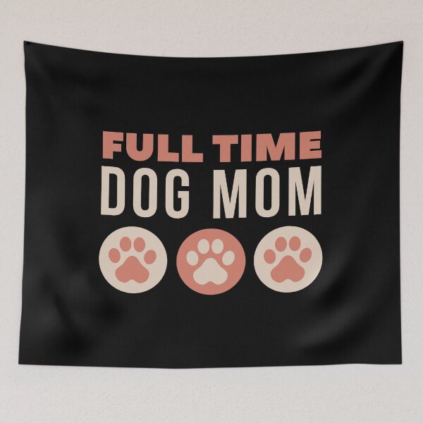 Item preview, Full Time Dog Mom designed and sold by m95sim.