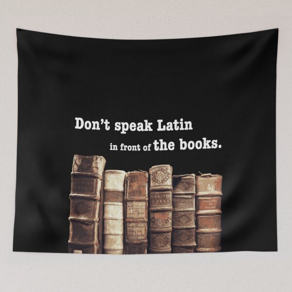 Item preview, Don't Speak Latin in Front of the Books designed and sold by ekheart.