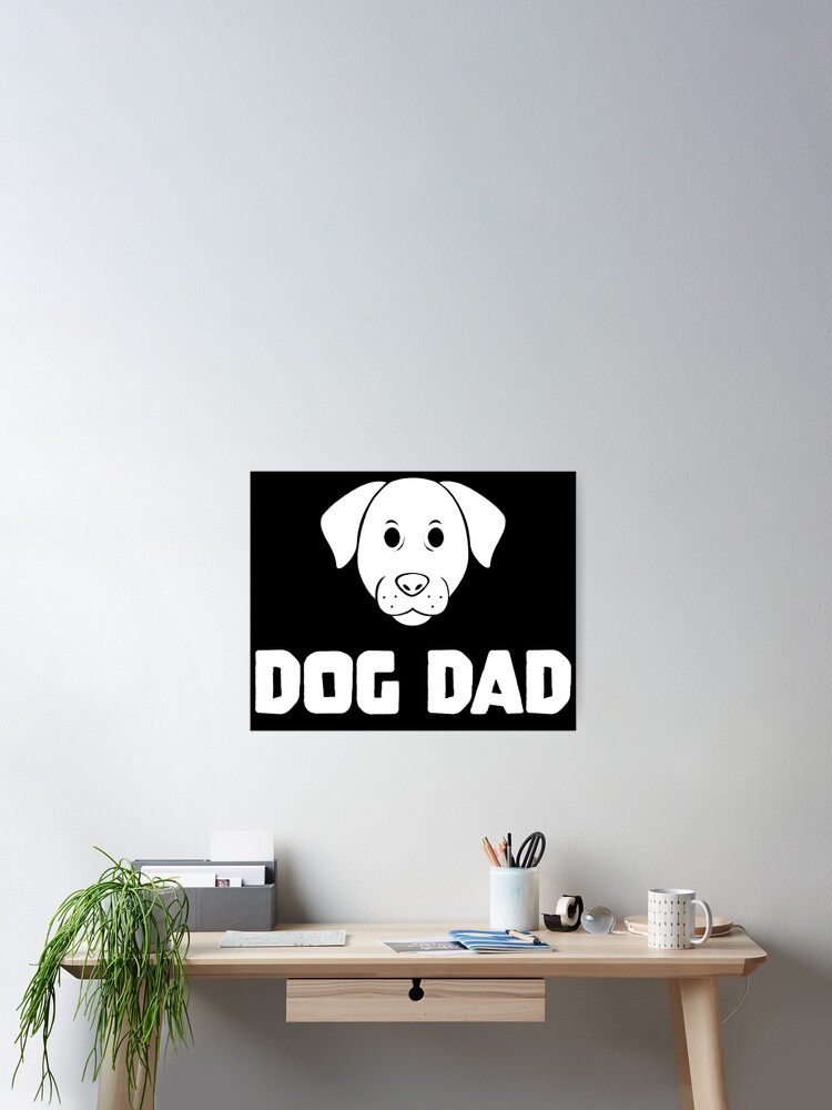Thumbnail 2 of 3, Poster, Dog Dad designed and sold by PaulSDesign.