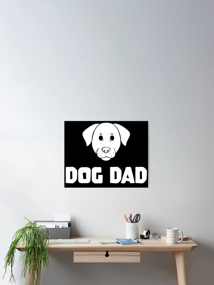 Thumbnail 2 of 3, Poster, Dog Dad designed and sold by PaulSDesign.