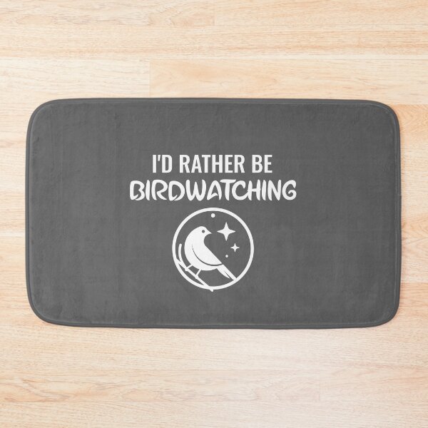 Item preview, I'd Rather Be Birdwatching designed and sold by EricJP.