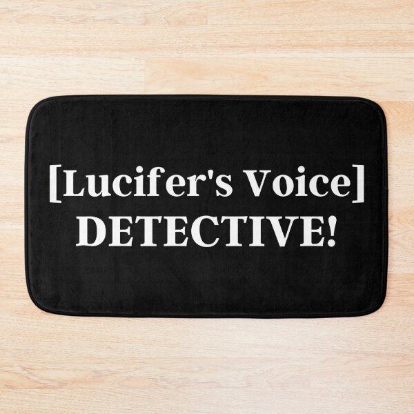 Item preview, [Lucifer's Voice] - Detective! - Lucifer Morningstar Quotes designed and sold by KauzSL.