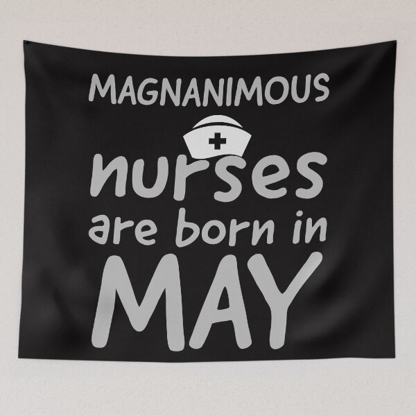 Item preview, magnanimos nurses are born in May designed and sold by doctors-apparel.