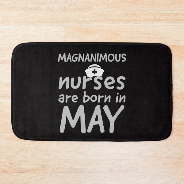 Item preview, magnanimos nurses are born in May designed and sold by doctors-apparel.