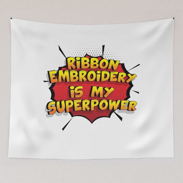 Item preview, Ribbon Embroidery is my Superpower Funny Design Ribbon Embroidery Gift designed and sold by Custom365.