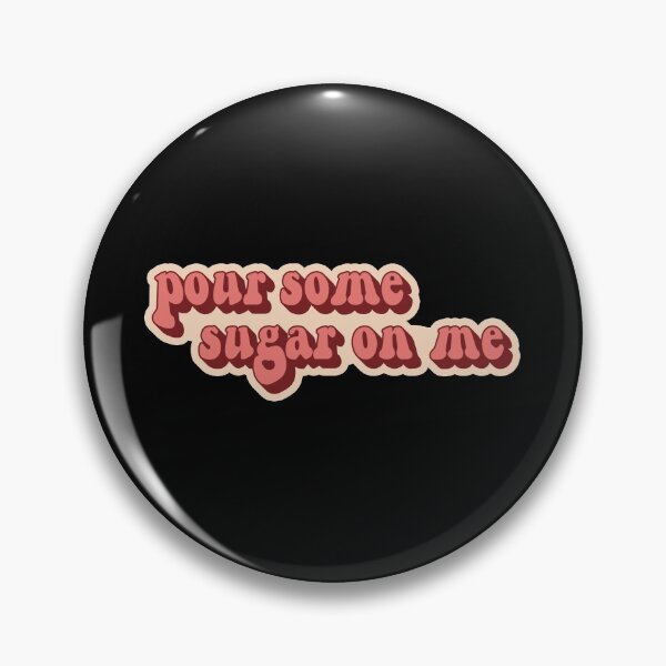 Item preview, Pour some sugar on me designed and sold by Statim.