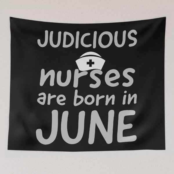 Item preview, judicious nurses are born in June designed and sold by doctors-apparel.