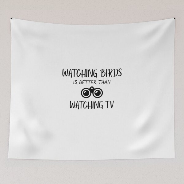 Item preview, Watching Birds Is Better Than Watching TV designed and sold by EricJP.