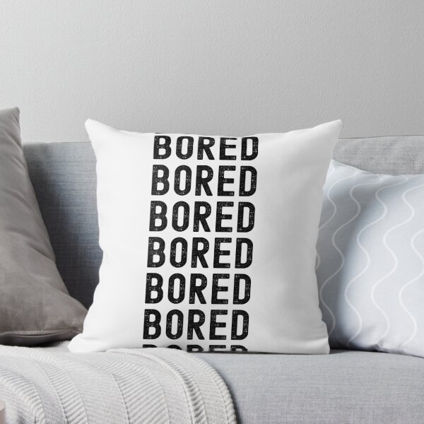 Item preview, Bored, Bored, Bored designed and sold by LamV.