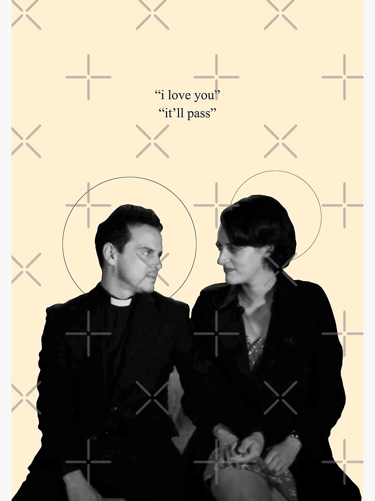 I Love You It Ll Pass Fleabag Poster For Sale By Its Ella Redbubble