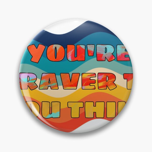Item preview, You're braver than you think designed and sold by WEShop23.