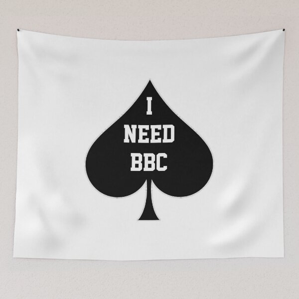Item preview, I Need BBC Queen Of Spades designed and sold by CoolApparelShop.