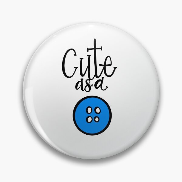 Item preview, Cute As A Button designed and sold by ddoodler.