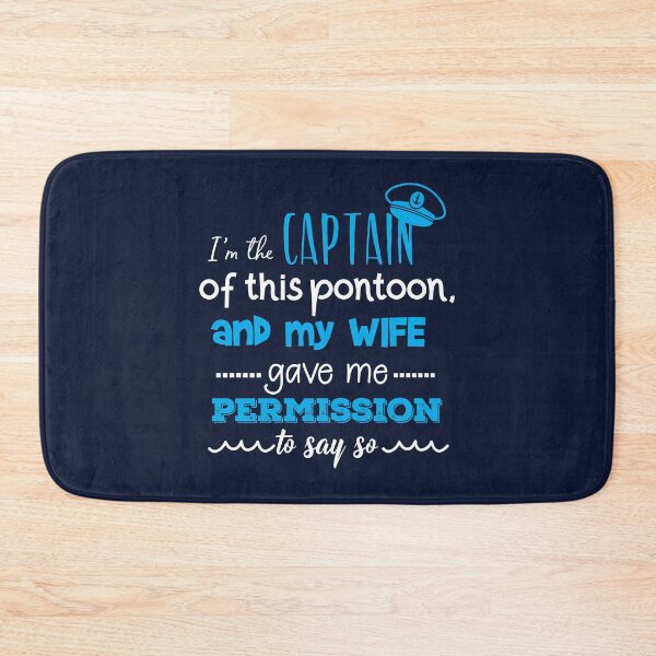 Item preview, I Am The Captain Of This Pontoon Boat and I Have My Wife's Permission To Say So designed and sold by jaygo.