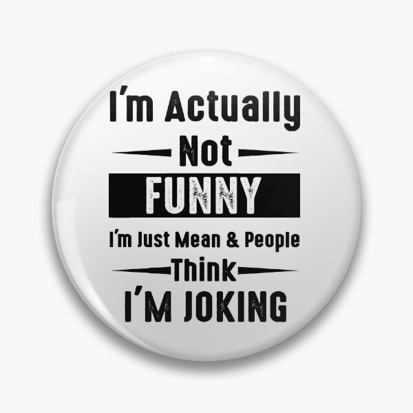 Item preview,  I'm Actually Not Funny designed and sold by Mr-tach.