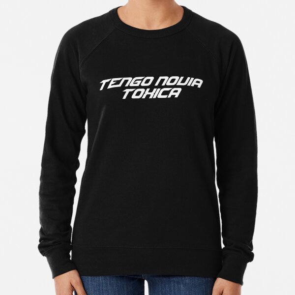 Tengo Novia Novio Funny Mexican Spanish Toxica Lightweight Sweatshirt