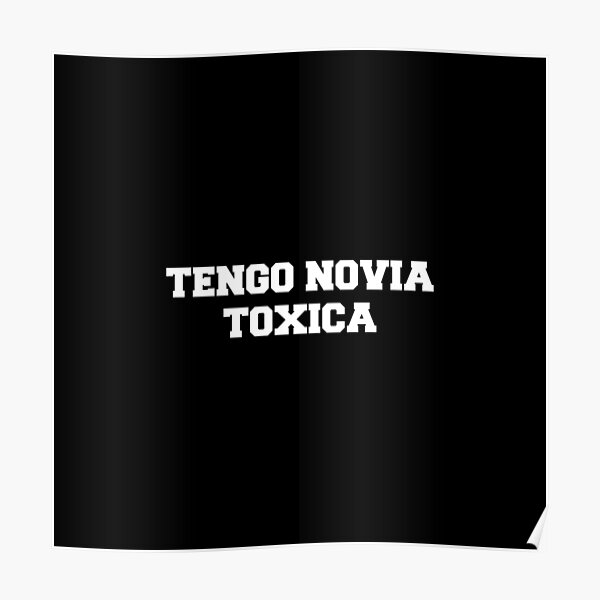 Tengo Novia Novio Funny Mexican Spanish Toxica Tengo Novia Novio Funny Mexican Spanish Toxica