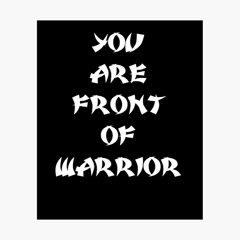 Poster Devant De Guerrier Citations Droles Par Martinosfr Redbubble