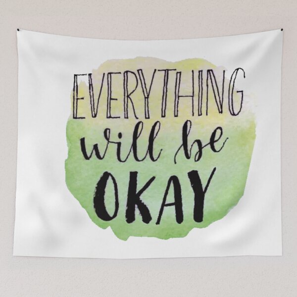Item preview, Everything Will Be Okay designed and sold by AlphaSmith.