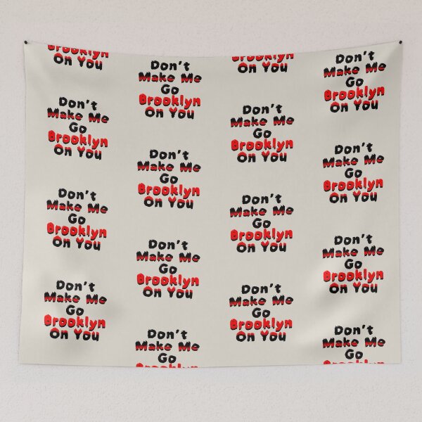 Item preview, Don’t Make Me Go Brooklyn Funny Saying designed and sold by AMSonArt.