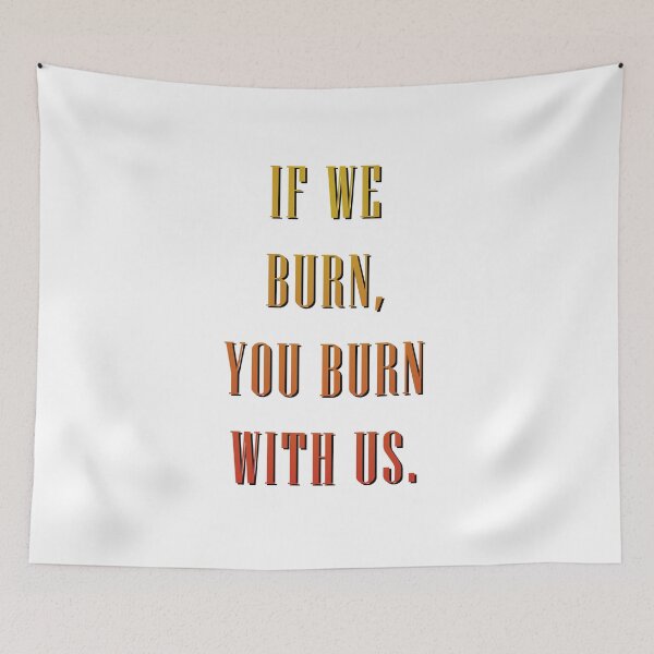 Item preview, You Burn With Us designed and sold by PantasticPanic.