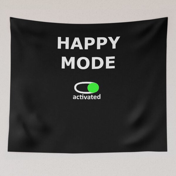 Item preview, HAPPY MODE ACTIVATED JOY HAPPINESS FUNNY FUN  designed and sold by martinosfr.