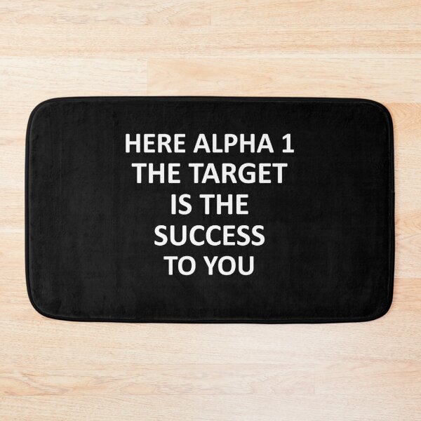 Item preview, HERE ALPHA 1TARGET IS SUCCESS POSITIVE ARMY FUNNY designed and sold by martinosfr.