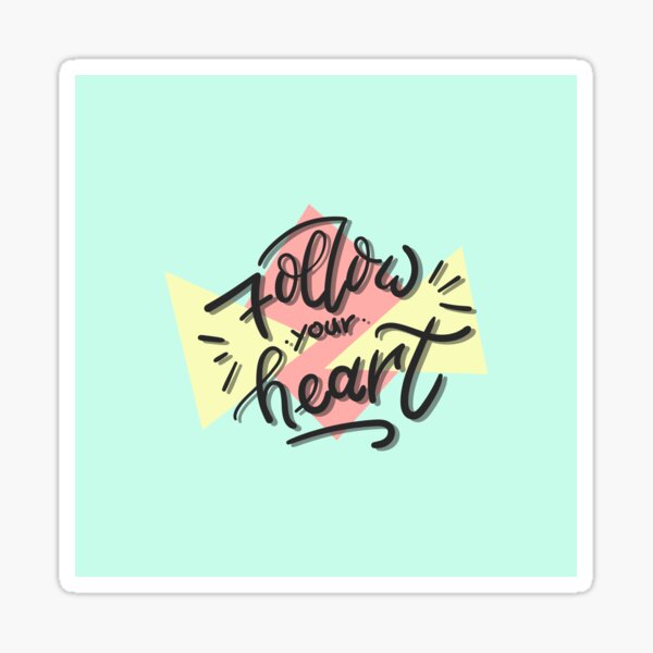 Follow your heart Sticker