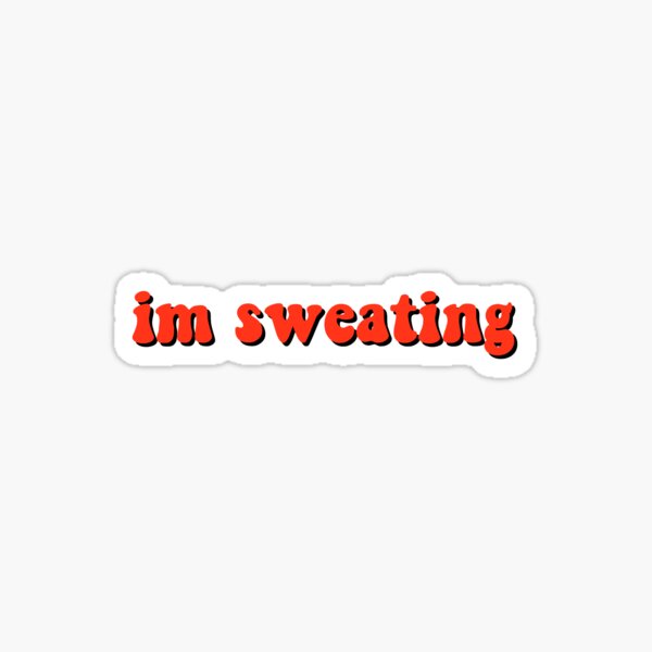 Im Sweating Gifts Merchandise Redbubble