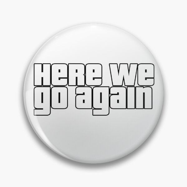 Item preview, Here We Go Again designed and sold by CGDesignsIL.