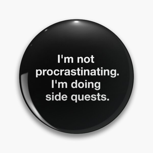 Item preview, I'm Not Procrastinating I'm Doing Side Quests  designed and sold by Vanover Designs.