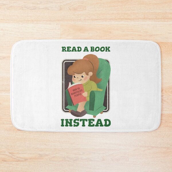 Item preview, read a book instead funny design featuring a girl reading a book on how to manipulate people designed and sold by PabsCellaneous.
