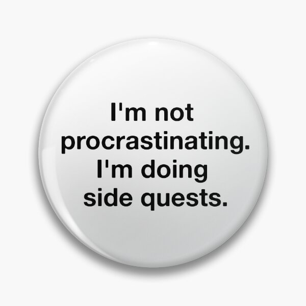 Item preview, I'm Not Procrastinating I'm Doing Side Quests  designed and sold by Vanover Designs.