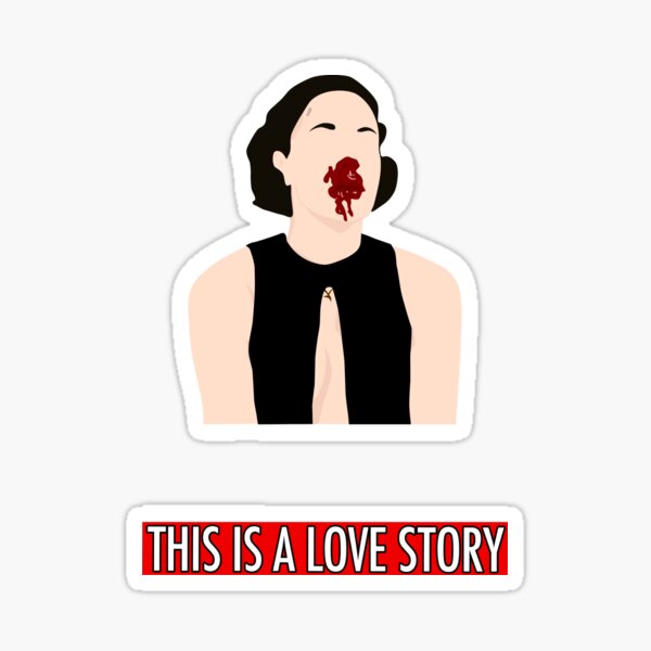 This is a love story. Sticker