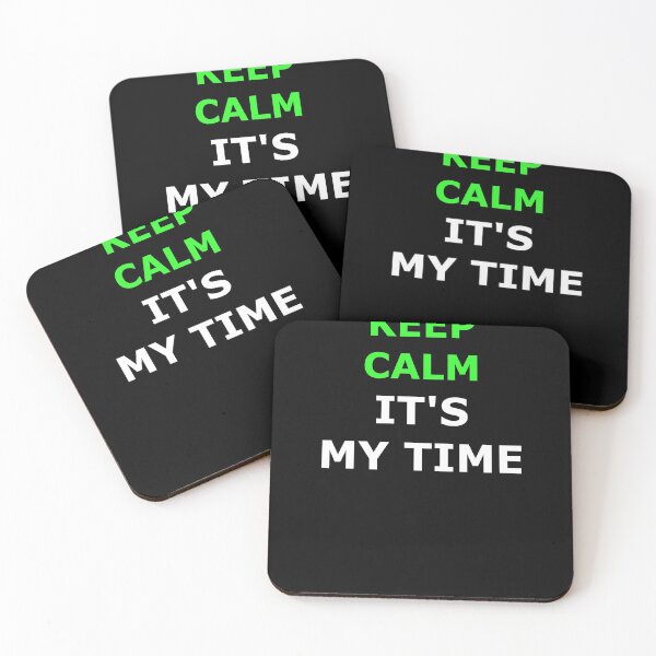 Item preview, KEEP CALM IT'S MY TIME POSITIVE MOTIVATE QUOTE designed and sold by martinosfr.